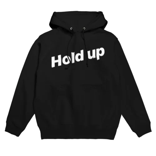Hold up Hoodie
