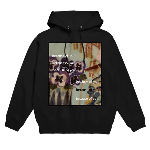 because of you. Hoodie