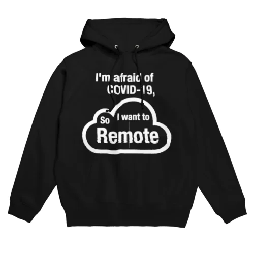 I'm afraid of  COVID-19, So I wan to remote.わたしはコロナが怖いのでリモートワークがしたいです パーカー