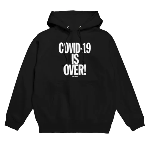 COVID-19 IS OVER! （If You Want It） パーカー