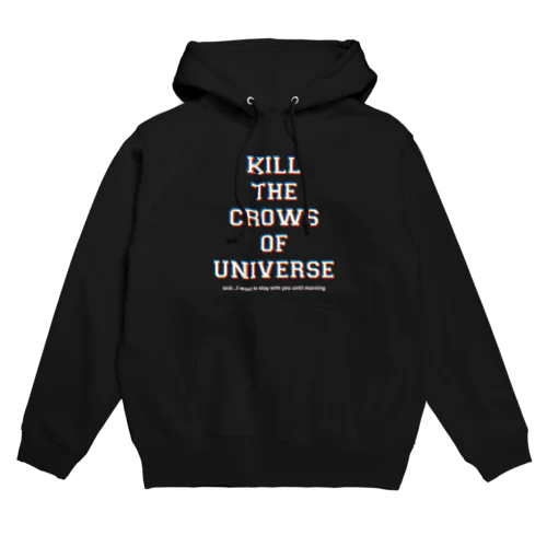 KILL the CROWS of UNIVERSE Hoodie