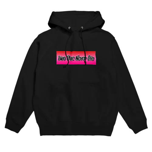 Two Pac Never Die  Hoodie