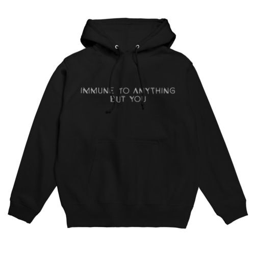 IMMUNE TO ANYTHING BUT YOU - white ver.- Hoodie