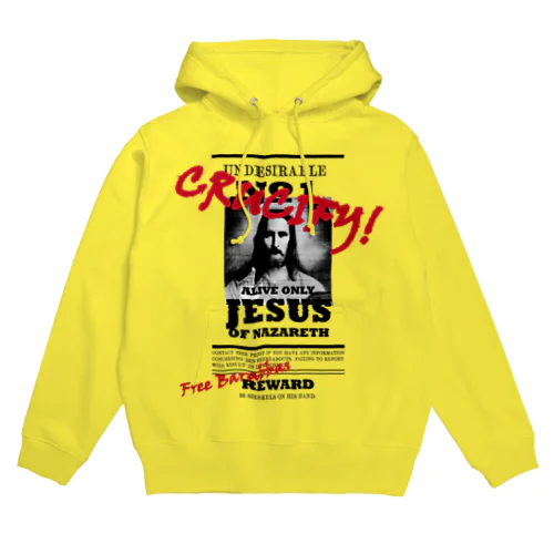 EVERYONE SAYS "CRUCIFY!" Hoodie