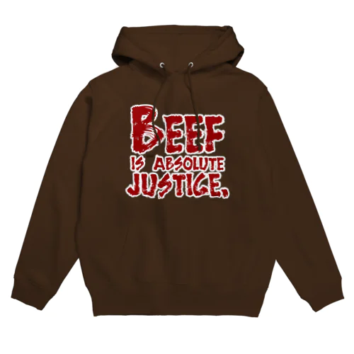 Beef is absolute justice.  Hoodie