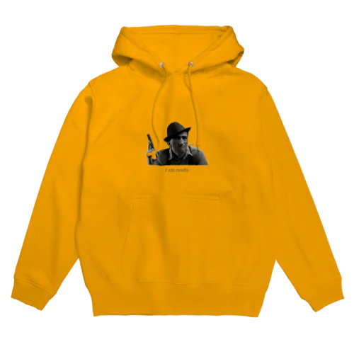 Now I am ready. Hoodie