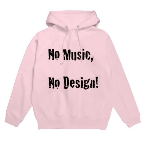 No Music, No Design! Hoodie