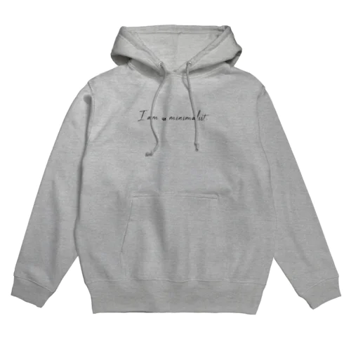 I am a minimalist . Hoodie