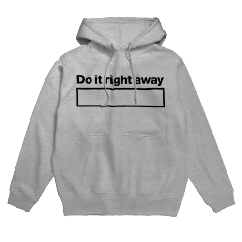   (黒文字)さっさとやってしまえ！Do it right away Hoodie