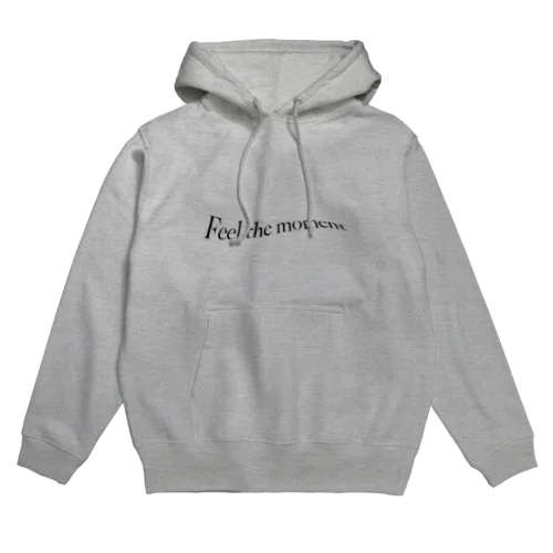 Feel the moment  Hoodie