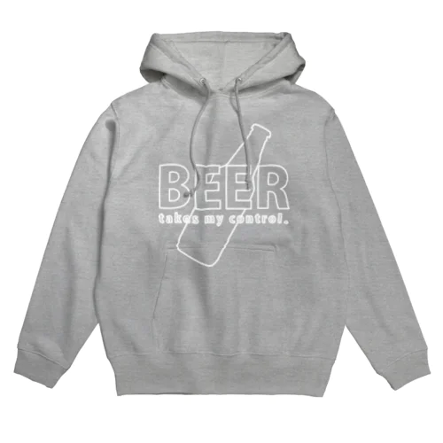 ビールに支配される。 ‖ BEER takes my control. Hoodie