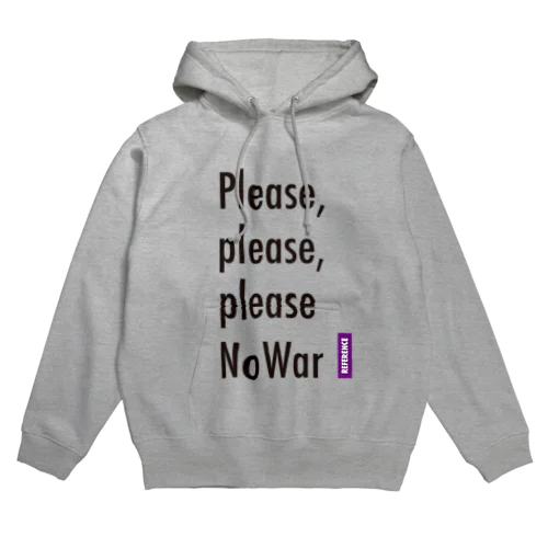 [REFERENCE] Please No War Hoodie