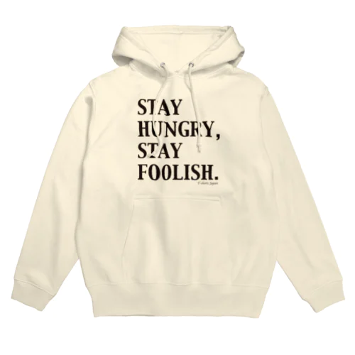 STAY HUNGRY,STAY FOOLISH.（黒文字） Hoodie