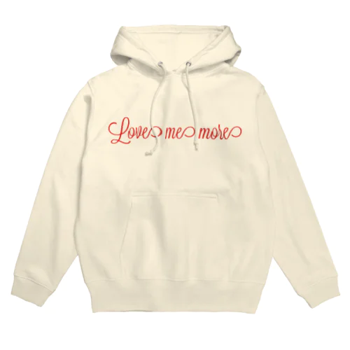 Love me more. Hoodie