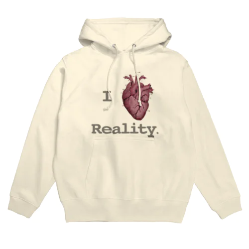 I love reality. Hoodie