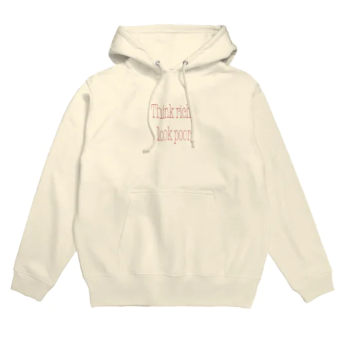 Think rich, Look poor. Hoodie