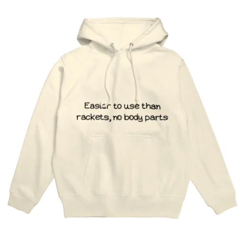 Easier to use than rackets, no body parts Hoodie