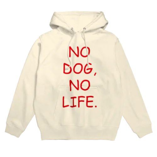 NO DOG, NO LIFE. パーカー