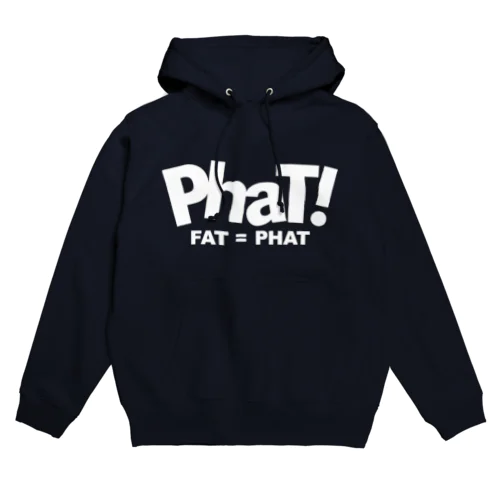 Phat!（おデブ＝超カッコいい） パーカー