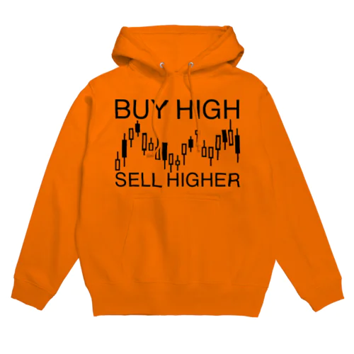 Buy high, sell higher Hoodie