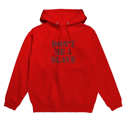 Don't Be a Slave グッズ パーカー