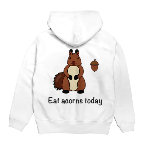 Eat acorns today（エゾリス） パーカー