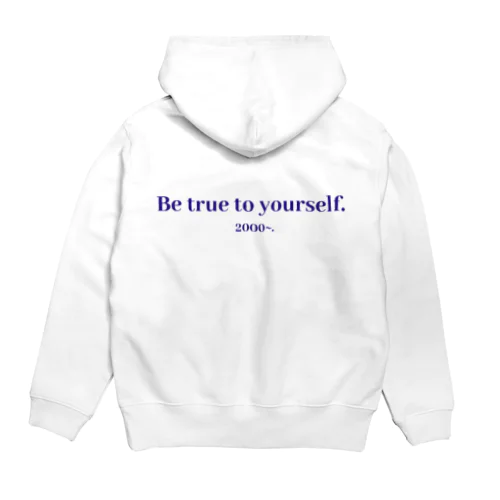 Be true to yourself. Hoodie