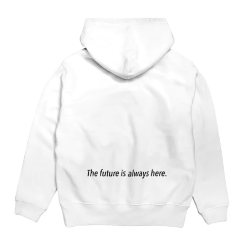 The future is always here. Hoodie