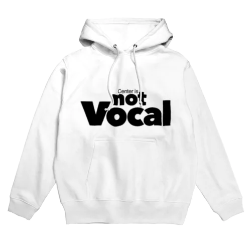 Center is not Vocal Hoodie