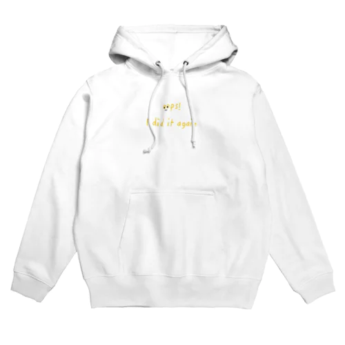 またやっちゃった！ Hoodie