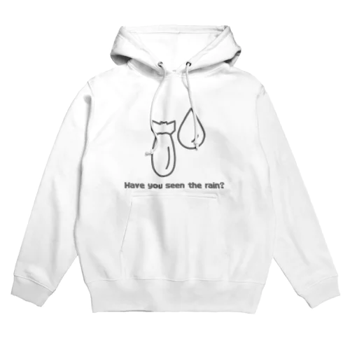 雨を見たかい？ Hoodie