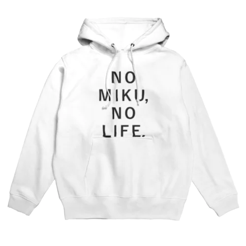 NO MIKU, NO LIFE. Hoodie