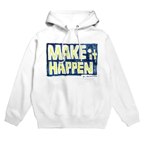 MAKE IT HAPPEN Hoodie