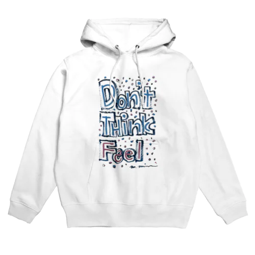 DON'T THINK FEEL Hoodie