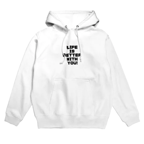 LIFE IS BETTER WITH YOU シャツ Hoodie