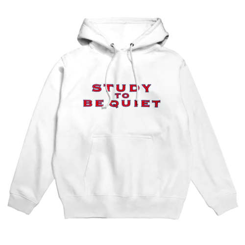 STUDY TO BE QUIET  Hoodie