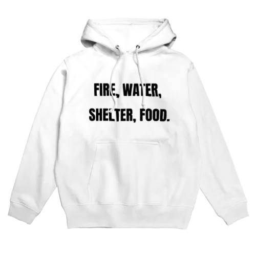 Fire, water, shelter, food.（貴重なタンパク源） パーカー