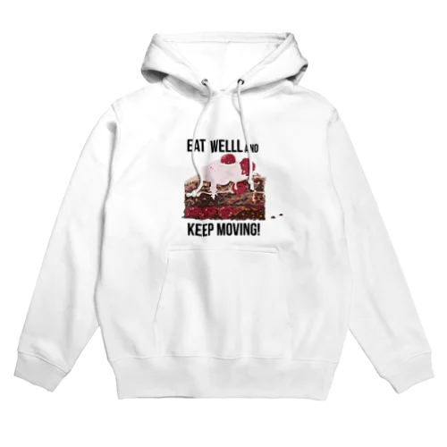 Eat well, and keep moving! Hoodie