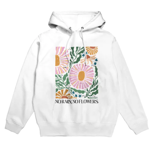 NO RAIN,NO FLOWER Hoodie