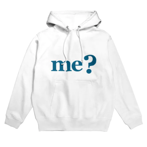 me? Hoodie