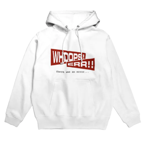 WHOOPS!ERR!!（Webネタseries） Hoodie