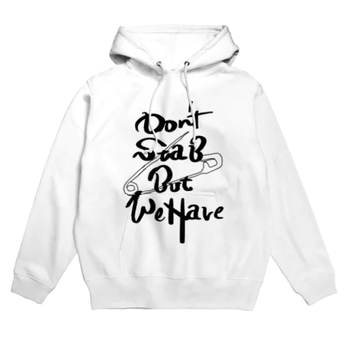 Don’t Stab But We Have Hoodie