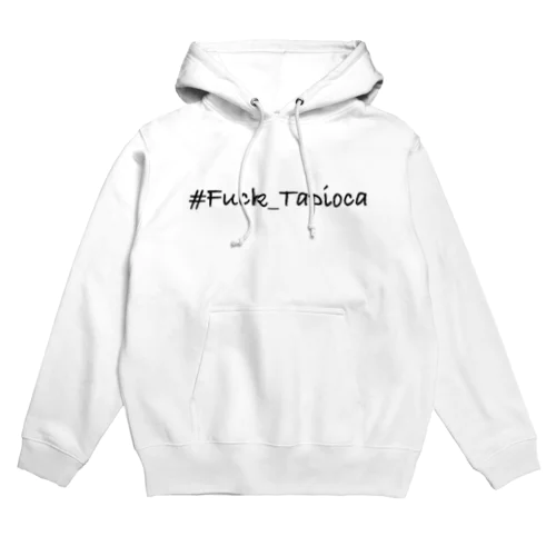 #Fuck_Tapioca_White Hoodie