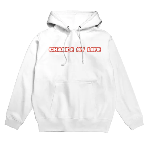 CHANGE MY LIFE Hoodie