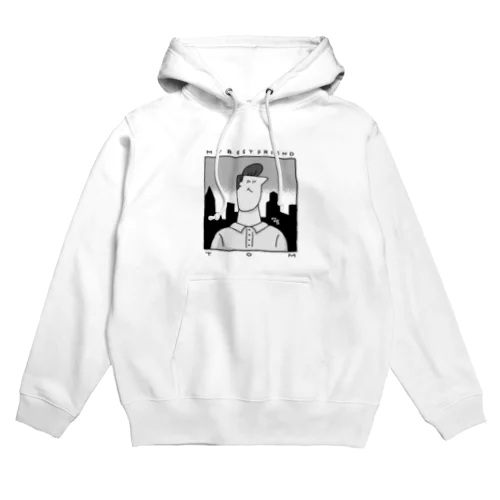 MY BEST FRIEND TOM Hoodie