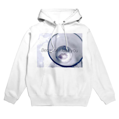 BecauseI LOVEYou Hoodie