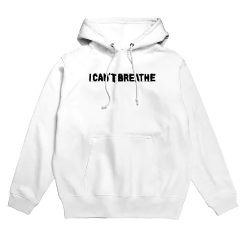 I CAN'T BREATHE Hoodie