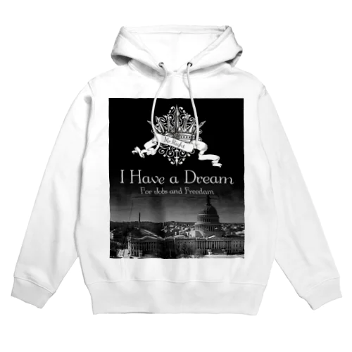 人気のモノトーンファッション 「I Have a Dream」 Hoodie