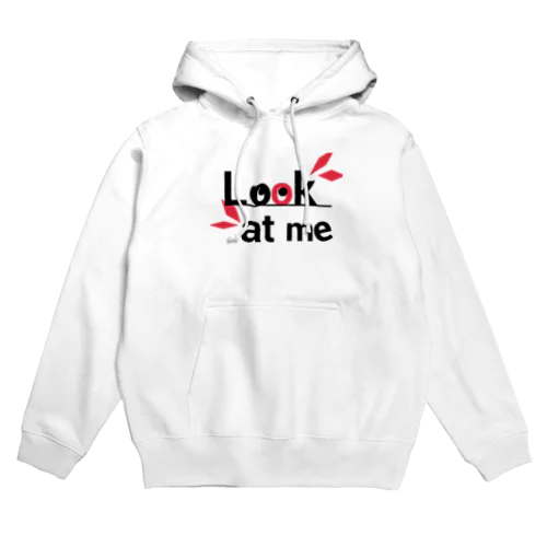 LooK at me Hoodie