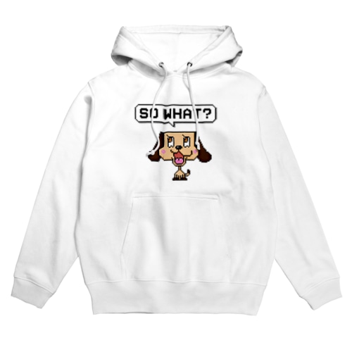 SO WHAT？ Hoodie
